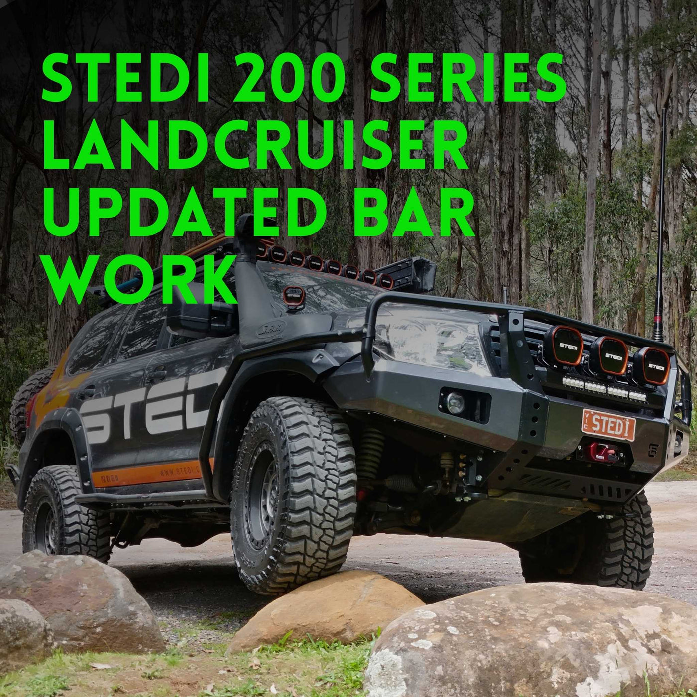 Raslarr Engineering Stedi 200 Series Toyota Landcruiser with Dallas Bull Bar, V2 Rear Bar and Rock Sliders